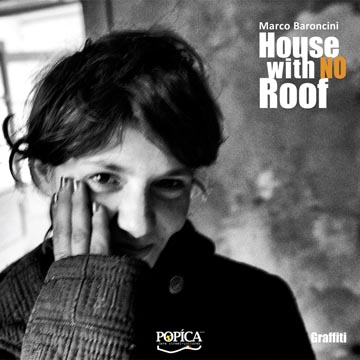 Libro fotografico: “ House with NO Roof ” di Marco Baroncini  Edizione GRAFFITI